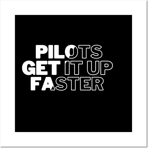 Pilots get it up faster Wall Art by Truly